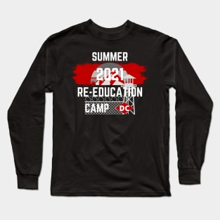 2021 Summer Re-Education Camp District DC Long Sleeve T-Shirt